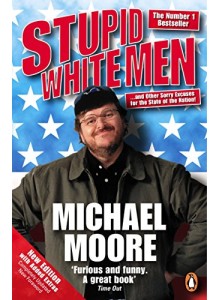 Michael Moore | Stupid white men